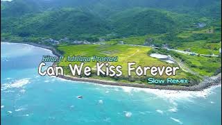 Kina - Can We Kiss Forever ft. Adriana Proenza - Slow Remix