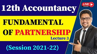 Fundamental of partnership class 12 | Lecture 3 | Accountancy Class 12