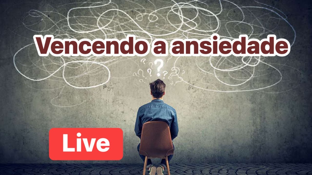 Vencendo a ansiedade