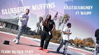 KiloTalkMoney - Blueberry Muffins ft. Whipp (Official Video)