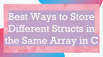 Best Ways to Store Different Structs in the Same Array in C