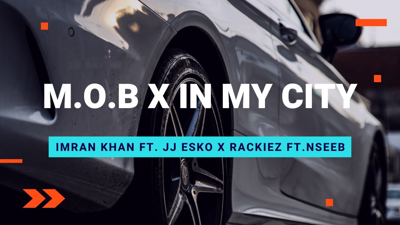 YouTubeでM.O.B X IN MY CITY (Mashup 2021) | IMRAN KHAN ft. JJ ESKO X RACKIEZ ft. NSEEB | CHAUDHRYを視聴 YouTubeでM.O.B X IN MY CITY (Mashup 2021) | IMRAN KHAN ft. JJ ESKO X RACKIEZ ft. NSEEB | CHAUDHRYを視聴
