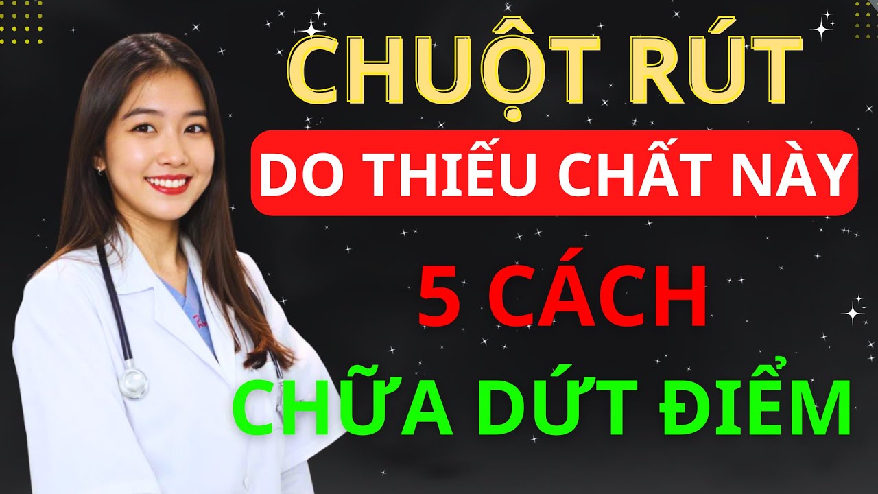4 LOẠI THỰC PHẨM VÀNG VÀ 3 HUYỆT ĐẠO GIÚP HẾT HẲN CHUỘT RÚT VỀ ĐÊM | BS Minh Hạnh