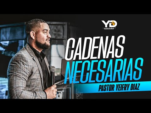 PASTOR YEIFRY DIAZ / CADENAS NECESARIAS #predicas #fe