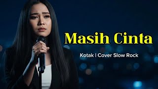 Masih Cinta - Kotak (Cover Slow Rock) 