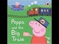 Peppa Pig, Peppa and the big train