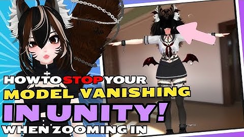 How to stop your model vanishing in Unity when zooming in - Parts of VRChat Avatar disappearing