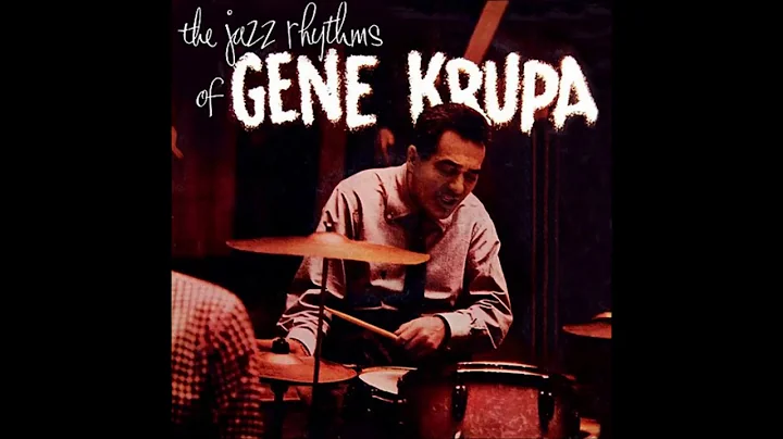Gene Krupa - The Jazz Rhythms Of Gene Krupa (1955)...