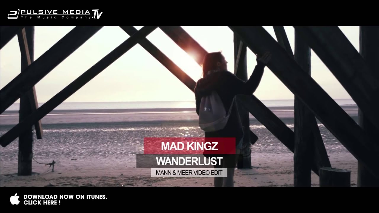 Mad Kingz - Wanderlust (Mann & Meer Video Edit)