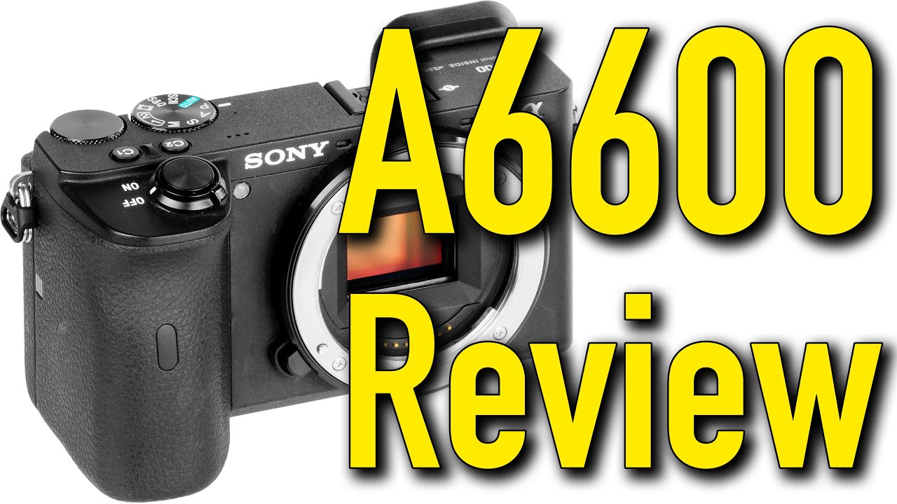 Sony Alpha A6600 (ILCE-6600) Review