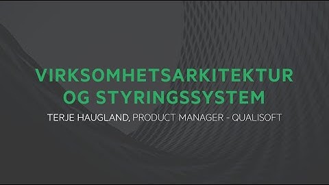 Virksomhetsarkitektur og styringssystem med QualiWare