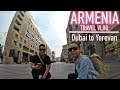 DUBAI to YEREVAN | Armenia Travel Vlog Series Episode 1