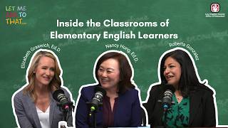 Inside the Classrooms of Elementary English Learners: Let Me Add to That podcast (Ep. 42)