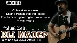 BLI MADEP lirik ,Fahmi Zein Cipt: Sonjaya Dwiva Arr: Adi Tea