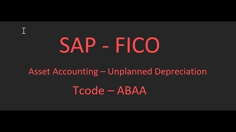 How to Post Unplanned Depreciation in SAP, Tcode - ABAA