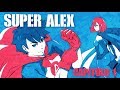 SUPER ALEX/capitulo 1