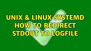 Unix & Linux: systemd: how to redirect stdout to logfile