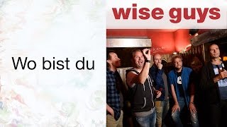 Wo bist Du - Wise Guys