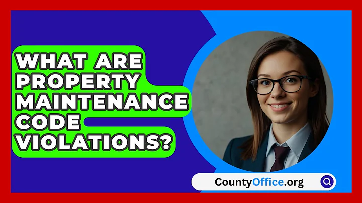 What Are Property Maintenance Code Violations? - CountyOffice.org