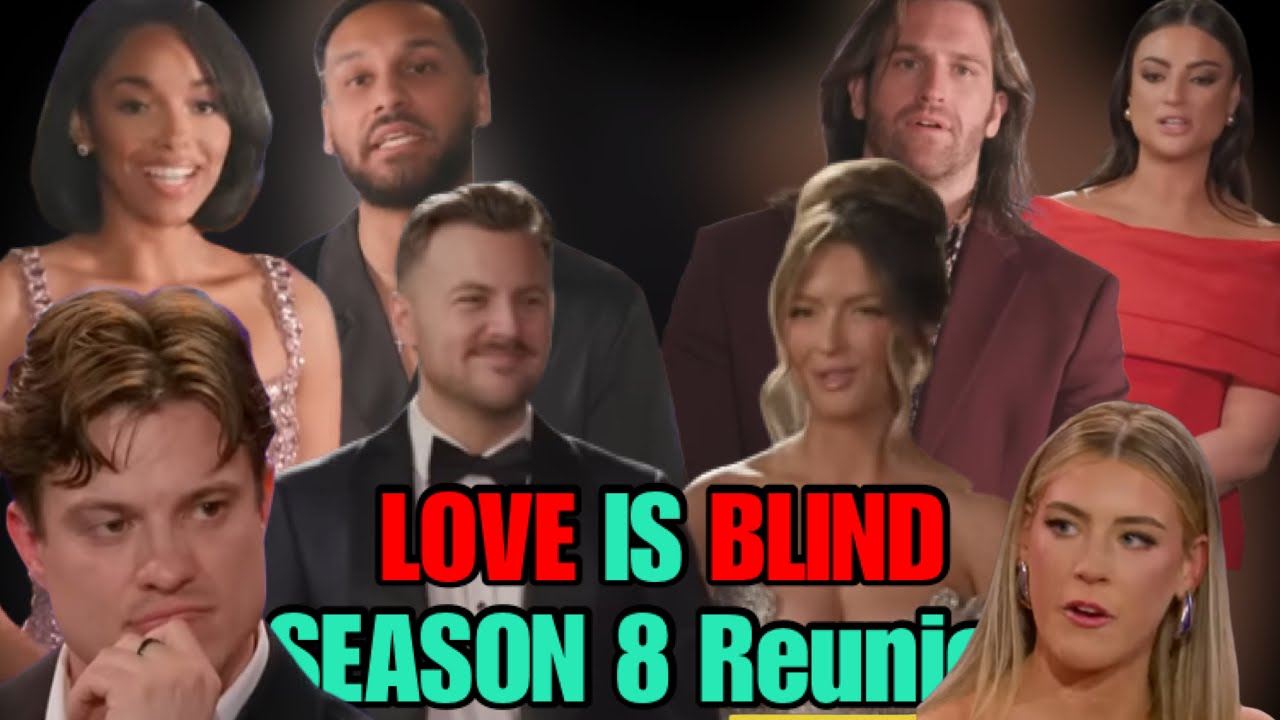 Love Is Blind Season 8 Reunion Recap Was it An
