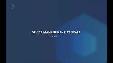 Demo : Device Management at Scale in Azure IoT Central