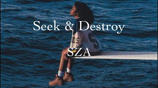 Seek & Destroy - SZA (slowed & reverb)