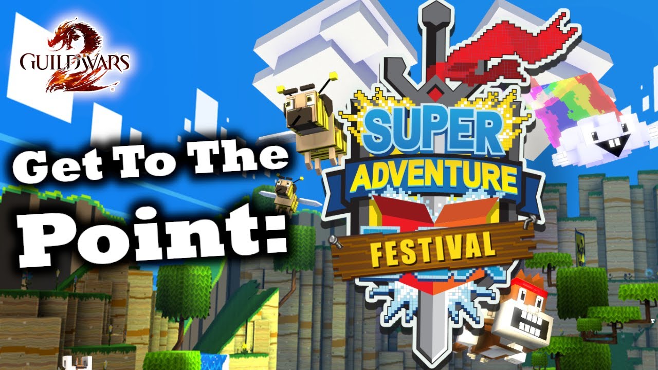Get To The Point A Super Adventure Box Festival Guide for Guild Wars 2