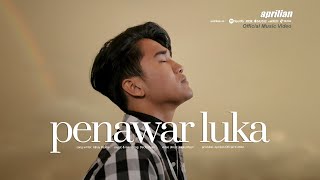 Aprilian - PENAWAR LUKA ( Official Music Video )