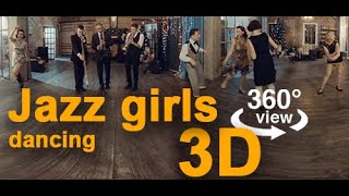 Jazz girls dancing to the music of a jazz orchestra in VR 3D 360 8K for VR goggles
