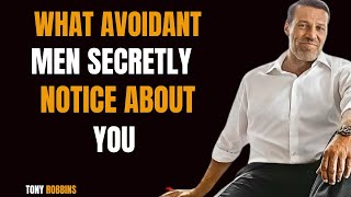 What Avoidant Men Secretly Notice About You (That Makes Them Want to Stay) — Tony Robbins