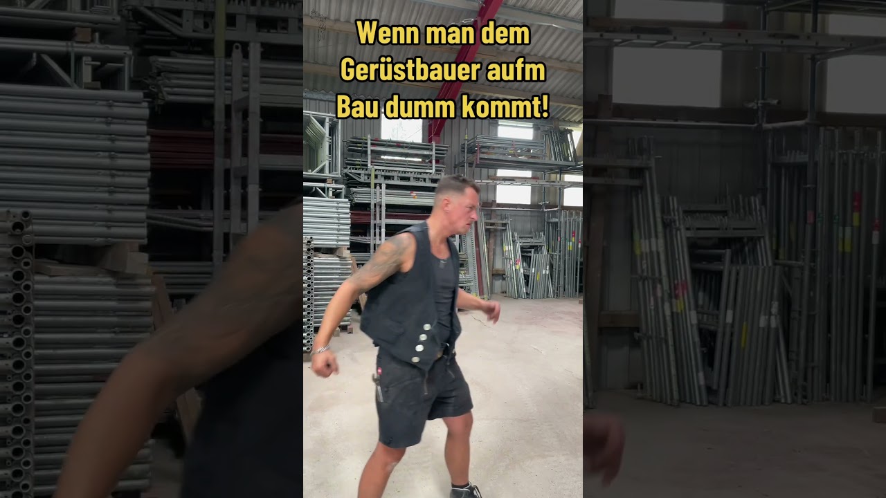 Das passiert wenn man dem Gerüstbauer aufm Bau dumm kommt! 