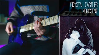 Crystal Castles - Kerosene - Electric guitar cover