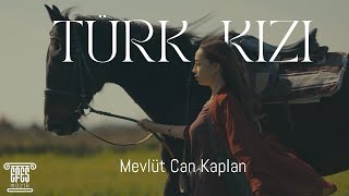 Mevlüt Can Kaplan - Türk Kızı