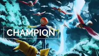 Pokémon AMV • Champion