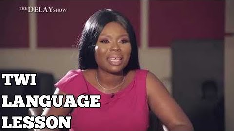 DELAY INTERVIEWS FAMEYE TRANSLATION - TWI LESSON FOR BEGINNERS