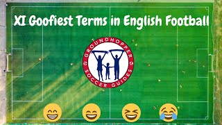 Xi Goofiest Terms In English Football