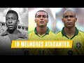 Os 10 Melhores Atacantes da História • Brasileiros