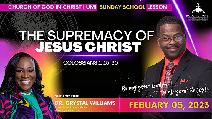 The Supremacy of Jesus Christ, Colossians 1:15-20, February 5, 2023, Sunday school Lesson