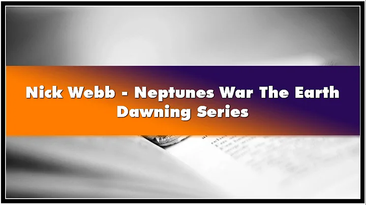 Nick Webb Neptunes War The Earth Dawning Series Au...