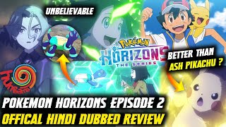 Better Than Ash Pikachu ? Pokemon Horizons Episode 2 Official Hindi Dubbed Review | Horizons Ep 2