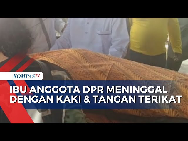 Ibu Anggota DPR Bambang Hermanto Meninggal, Kondisi Tangan dan Kaki Terikat! class=