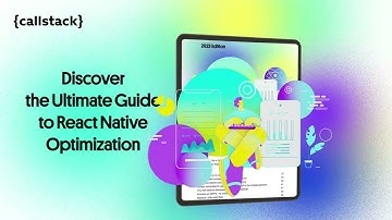 The Ultimate Guide to React Native Optimization