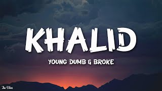 Khalid - Young Dumb & Broke (Lyrics)