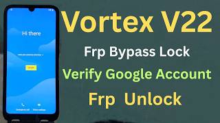 Vortex V22 Frp Bypass | Vortex Frp Bypass 2026 Without Pc | Verify Google Account Vortex V22