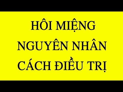 Hôi miệng | Nguyên nhân và Cách điều trị