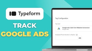 How To Track Typeform in Google Ads