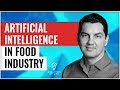 Artificial Intelligence Applications in Food Industry | Food Industry and AI | Analytics of Life