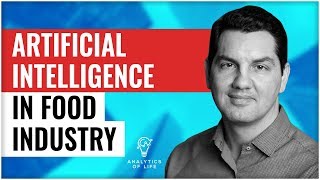 Artificial Intelligence Applications in Food Industry | Food Industry and AI | Analytics of Life screenshot 5