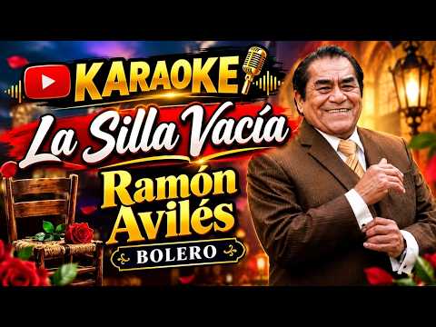 LA SILLA VACÍA (Ramón Avilés) KARAOKE 🎤🎶 Bolero
