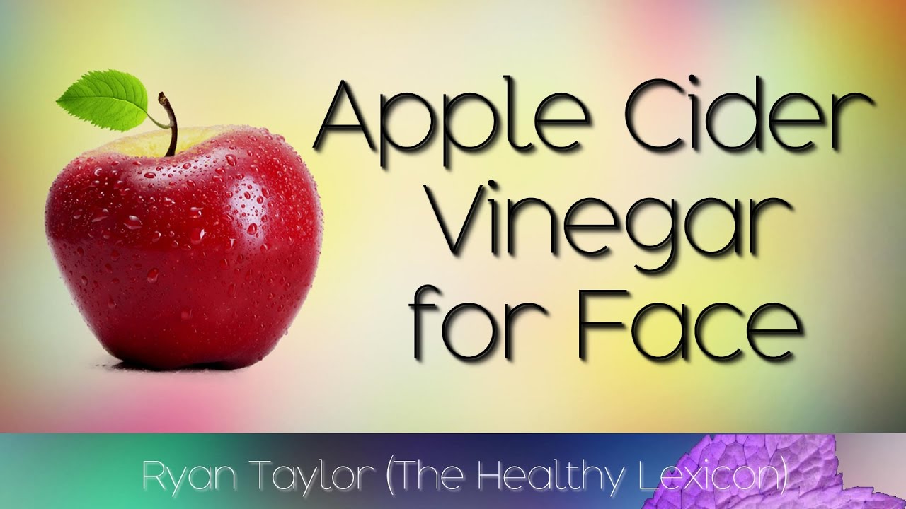 Apple Cider Vinegar for Face YouTube